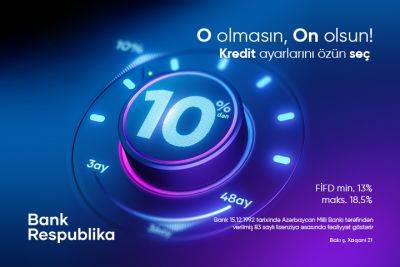 Банк Республика запустил кредитную кампанию «10 в самый раз»! - trend.az