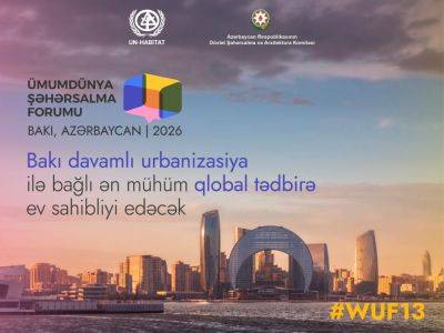 Мира Городов - Баку примет Всемирный Урбанистический Форум в 2026 году (ФОТО) - trend.az - Азербайджан - Польша - Кения