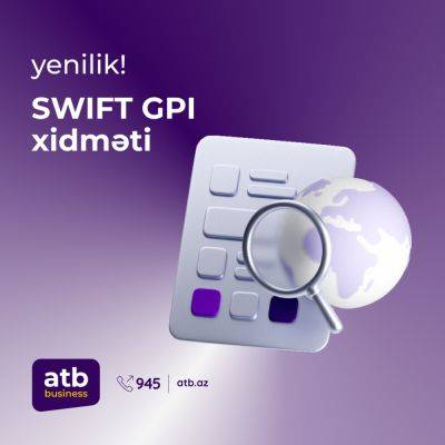 Azer Turk Bank присоединился к услуге SWIFT GPI - trend.az - county Swift