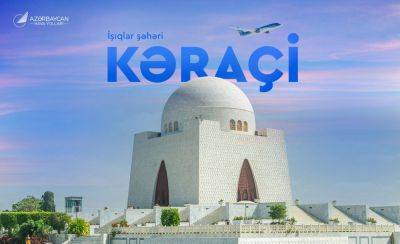 AZAL запускает рейсы в еще один крупный город Пакистана - trend.az - Азербайджан - Баку - Пакистан - Исламабад - Лахор - Карачи