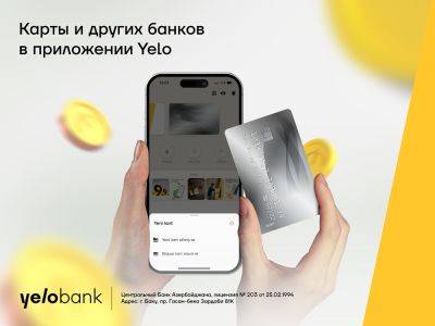 Теперь карты и других банков в приложении Yelo! - trend.az