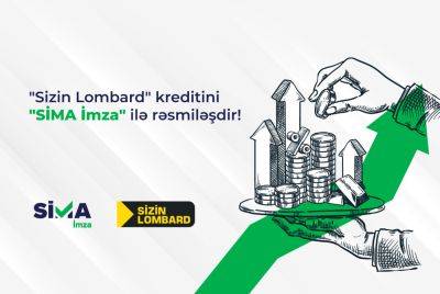 Оформите кредит в "Sizin Lombard" с "SİMA İmza"! - trend.az