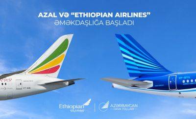 AZAL и Ethiopian Airlines объявляют о партнерском соглашении - trend.az - Азербайджан - Эфиопия - Персия