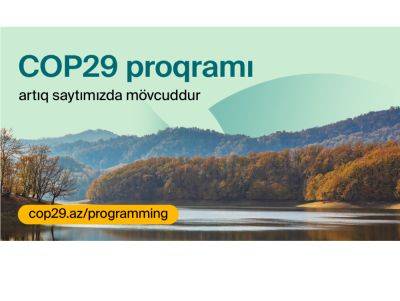 Объявлена ​​программа конференции COP29 - trend.az - Азербайджан