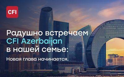 CFI представляет CFI Financial Investment Company в Азербайджане с назначением нового руководства, Ильгара Рустамбейли (ФОТО) - trend.az - Швейцария - Азербайджан