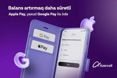 В приложении «Azercell» доступна оплата с помощью «Apple Pay» и «Google Pay» - trend.az