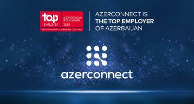 Компания Azerconnect признана лучшим работодателем Азербайджана - trend.az - Азербайджан