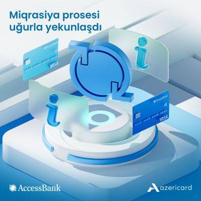 AccessBank осуществил миграцию в процессинговый центр Азерикард - trend.az