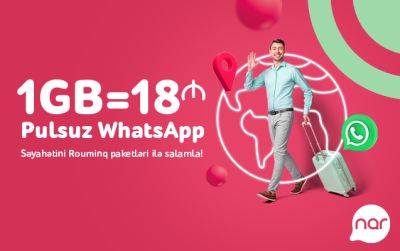 Путешествуй с Nar и переписывайся в Whatsapp бесплатно! - trend.az