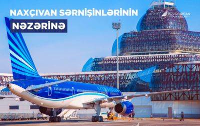 AZAL в связи с Новрузом рекомендует заранее приобретать авиабилеты из Баку в Нахчыван и обратно - trend.az - Азербайджан