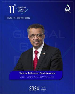 Тедрос Гебрейесус - Гендиректор ВОЗ примет участие в XI Глобальном Бакинском форуме - trend.az - Азербайджан - Президент