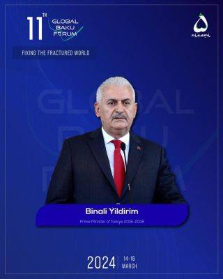 Бинали Йылдырым - Бывший премьер-министр Турции примет участие в XI Глобальном Бакинском форуме - trend.az - Турция - Президент
