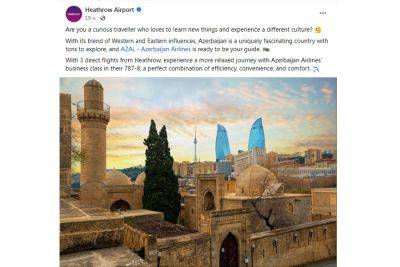 Аэропорт Хитроу поделился публикацией, посвященной AZAL - trend.az - Лондон - Азербайджан