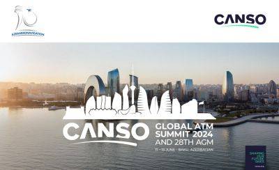 В Баку пройдет Всемирный саммит по аэронавигации 2024 и 28-е Ежегодное Генеральное Собрание CANSO - trend.az - Азербайджан - Снг - Баку
