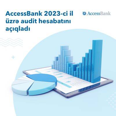 AccessBank обнародовал аудиторский отчет за 2023 год - trend.az - Азербайджан