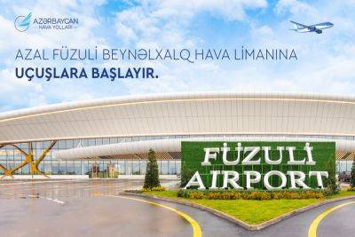 AZAL запускает регулярные рейсы из Баку в Физули - trend.az - Азербайджан
