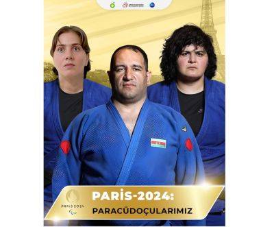 Азербайджан в Париже-2024 будут представлять три парадзюдоиста - trend.az - Франция - Азербайджан - Париж