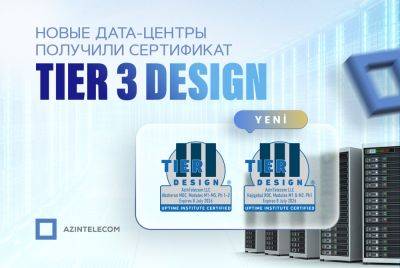 “TIER 3 Design” сертификат был дан новым дата центрам “AzInTelecom” - trend.az - Сша - Азербайджан