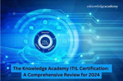 The Knowledge Academy ITIL Certification: A Thorough Review for 2024 - mignews.net
