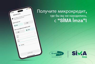 Получите микрокредит, где бы вы ни находились, с “SİMA İmza”! - trend.az