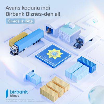 Birbank Biznes представляет новые решения в операциях по таможенному декларированию грузов - trend.az - По